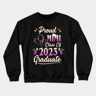 Proud mimi class of 2023 graduate Crewneck Sweatshirt